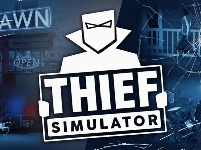 【手游推荐】小偷模拟器，Steam完美移植版游戏攻略_手游下载